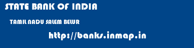 STATE BANK OF INDIA  TAMIL NADU SALEM BELUR   banks information 